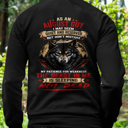 AS AN AUGUST GUY THE BEAST IN ME IS SLEEPING NOT DEAD - GIFT FOR MEN - DTSM08 (SKU2608-46-08)