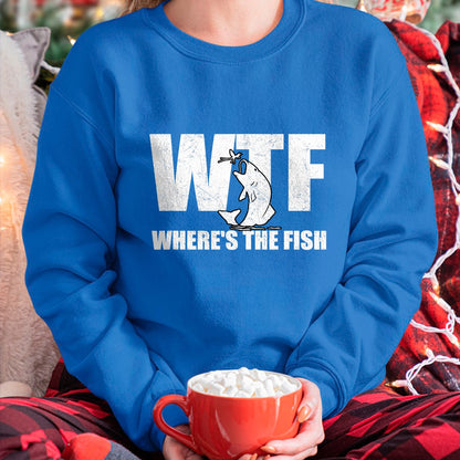 Funny Fishing Shirt, Gift For Fishing Lover Unisex T-Shirt/Hoodie/Sweatshirt HLT00 - WTF Where_s The Fish Men_s Funny Fishing Gifts Fathers Day T-Shirt
