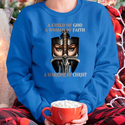 Christian Tee, Christian Faith Unisex T-Shirt/Hoodie/Sweatshirt HLT00 -  A Child Of God A Woman Of Faith A Warrior Of Christ T-Shirt