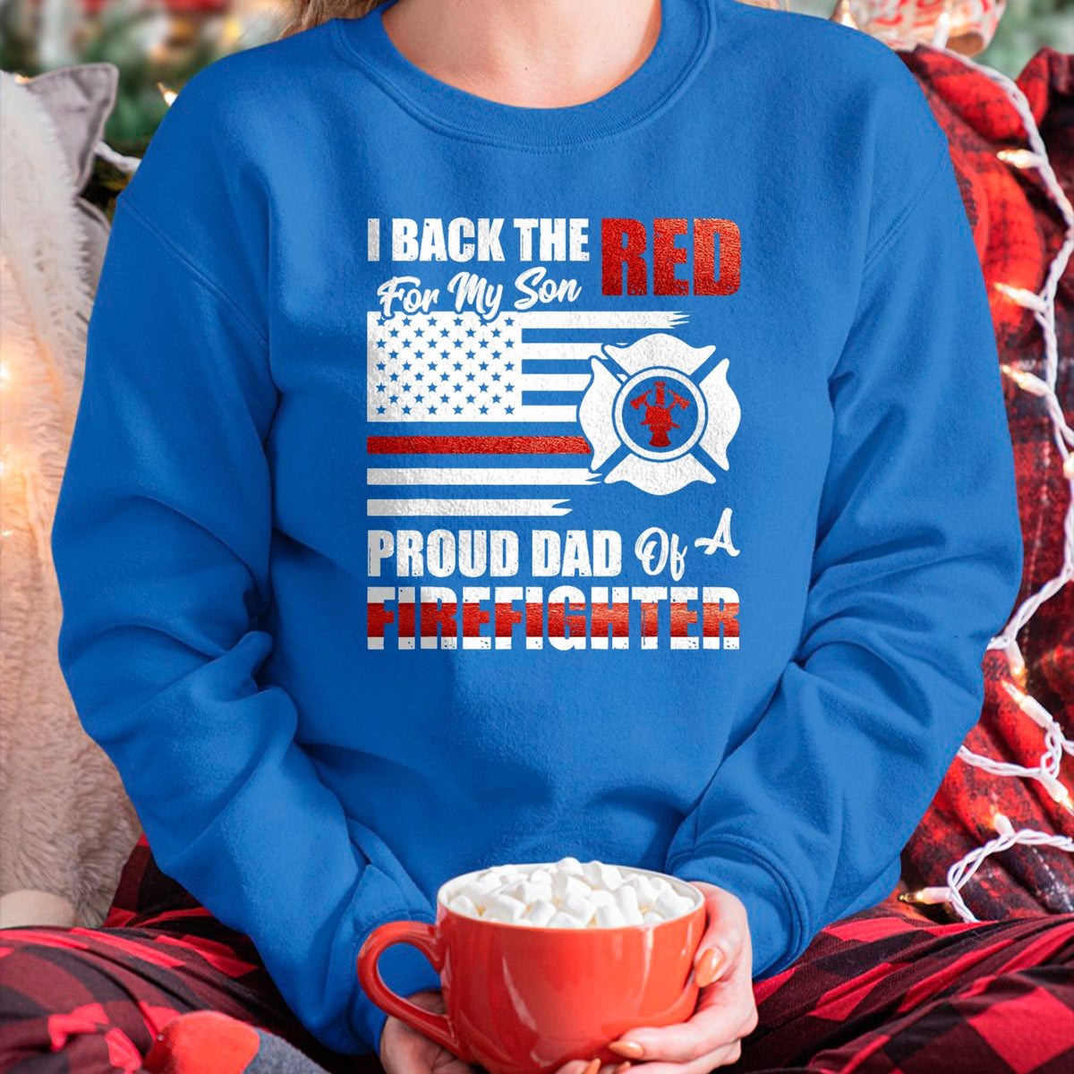 Gift for Dad Shirt, Funny Dad Unisex T-Shirt/Hoodie/Sweatshirt HLT00 – I Back The Red For My Son Proud Dad Of A Firefighter Fathers T-Shirt
