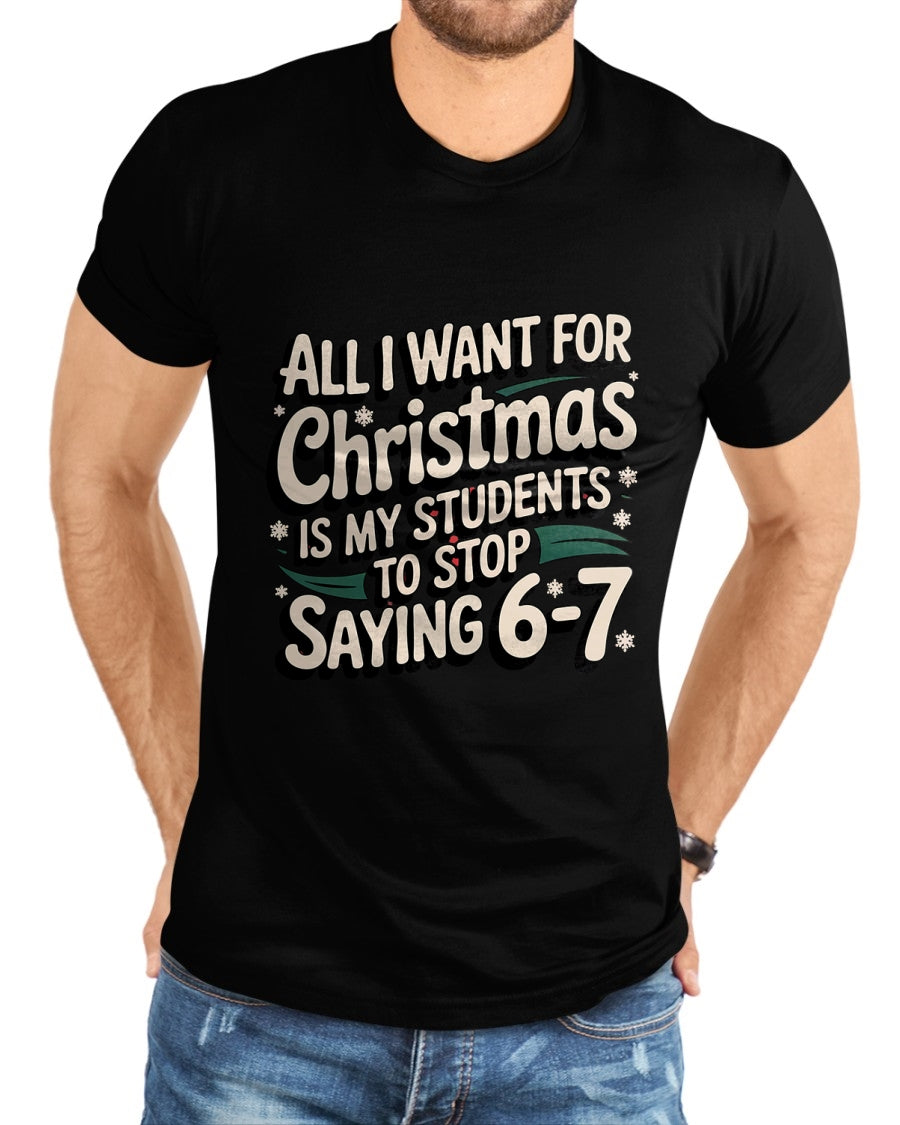 Christmas Shirts for Family, Funny christmas shirts, Christmas Unisex T-Shirt/Hoodie/Sweatshirt HLT00 - Students Saying 6-7 67 Six Seven Funny Teacher Christmas T-Shirt