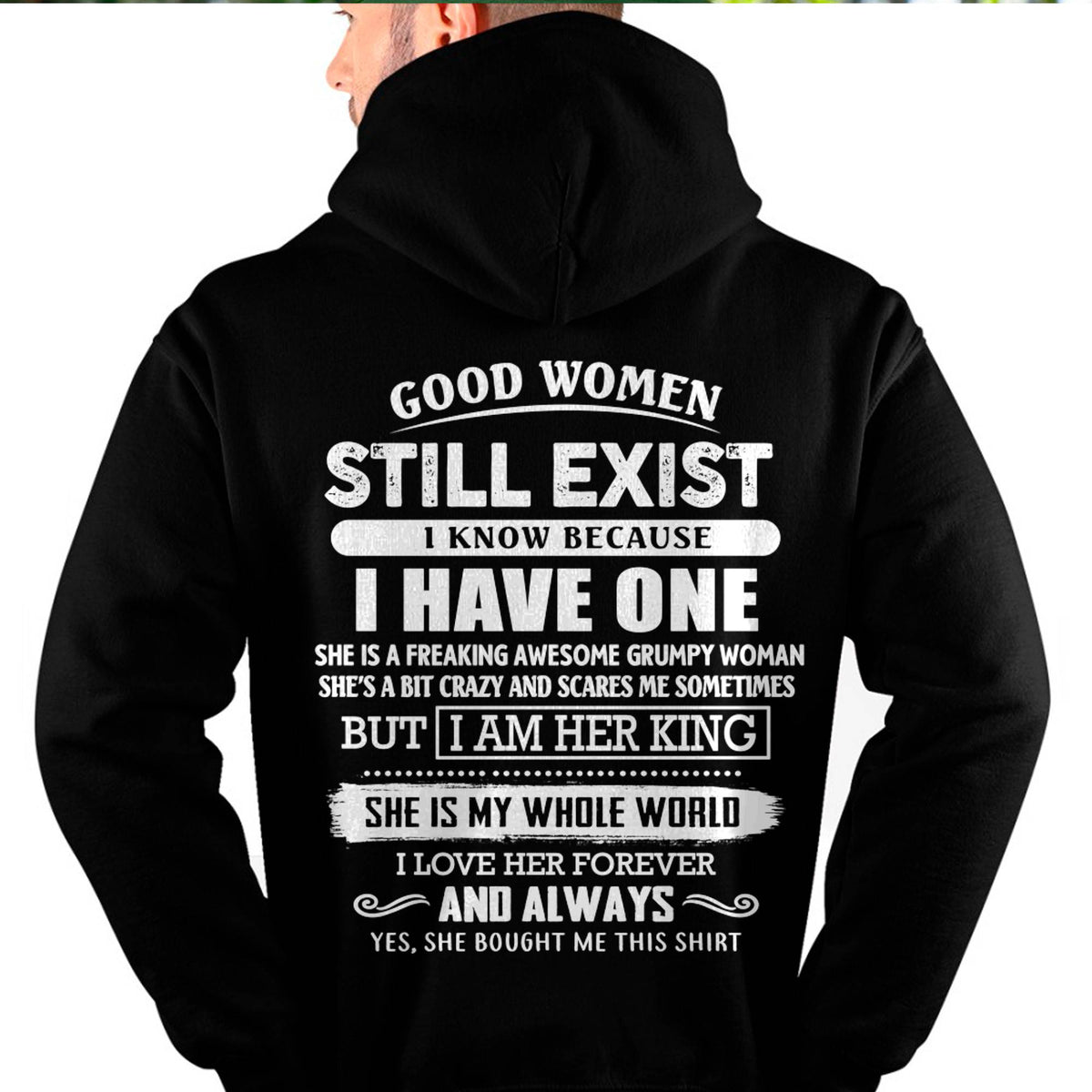 GOOD WOMEN STILL EXIST - PERFECT GIFT FROM WIFE, GIRLFRIEND - DTSM00 (SKU12-306-00)