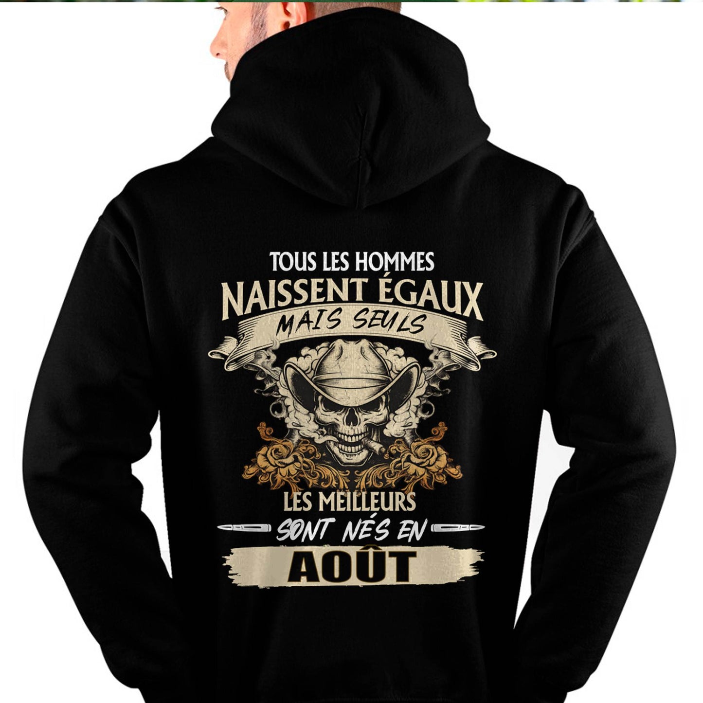Tous les Hommes Naissent Égaux – Les Meilleurs Sont Nés en Août - T-Shirt Homme Caractère Fort - DTSM08 (SKU26T-01172-08)