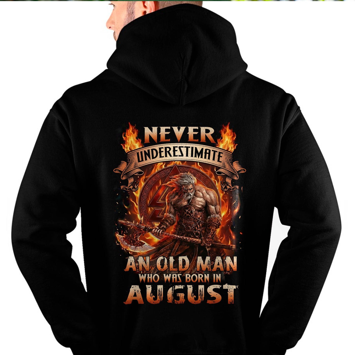 Never Underestimate An Old Man Born In August T-Shirt – Viking Warrior Graphic Tee Gift For Men - DTSM08 (SKU2604-257-08)