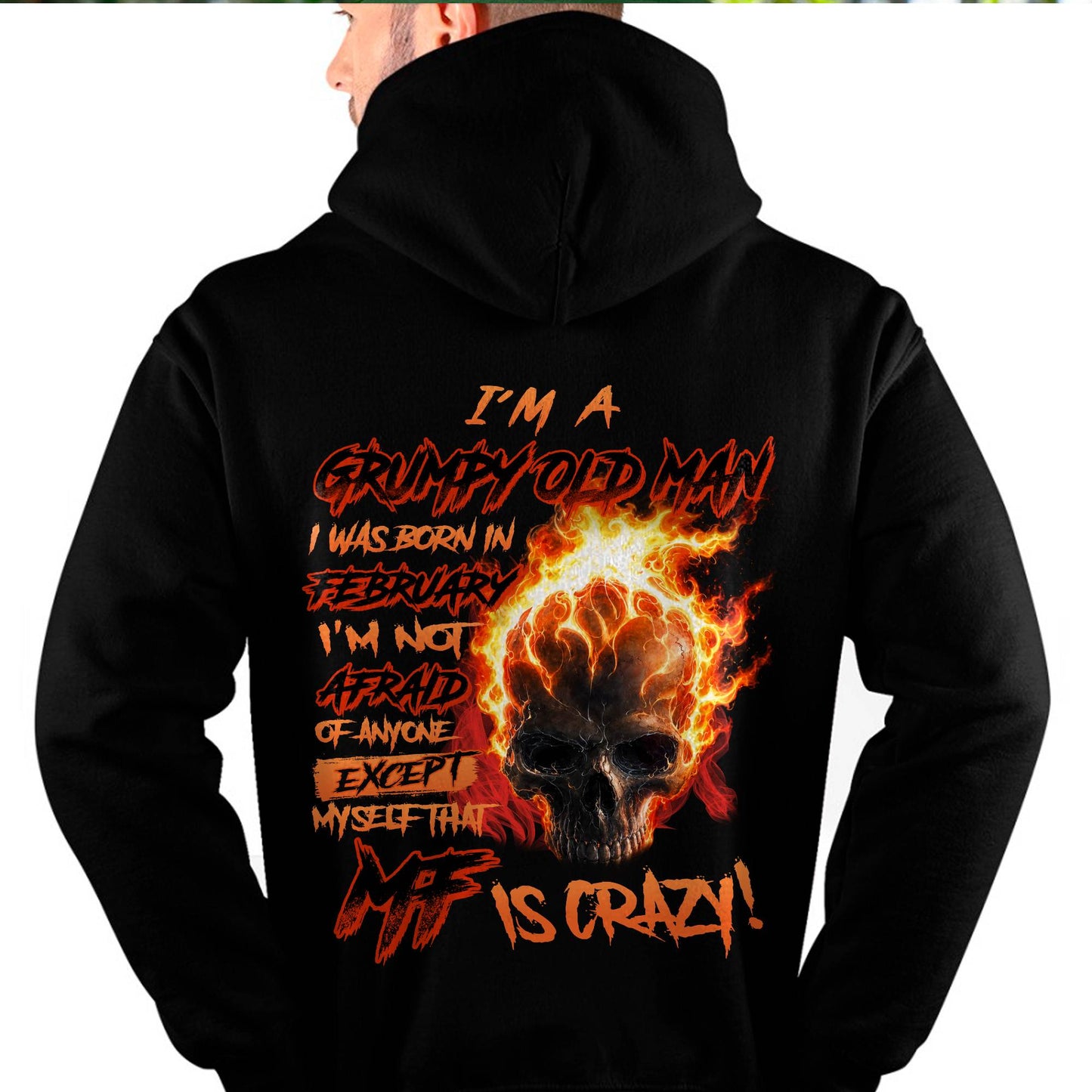 FEBRUARY - GRUMPY OLD MAN SKULL FIRE T-SHIRT - I'M NOT AFRAID OF ANYONE EXCEPT MYSELF THAT MF IS CRAZY - T-SHIRT FOR MEN - DTSM02 (SKU2606-98-02)
