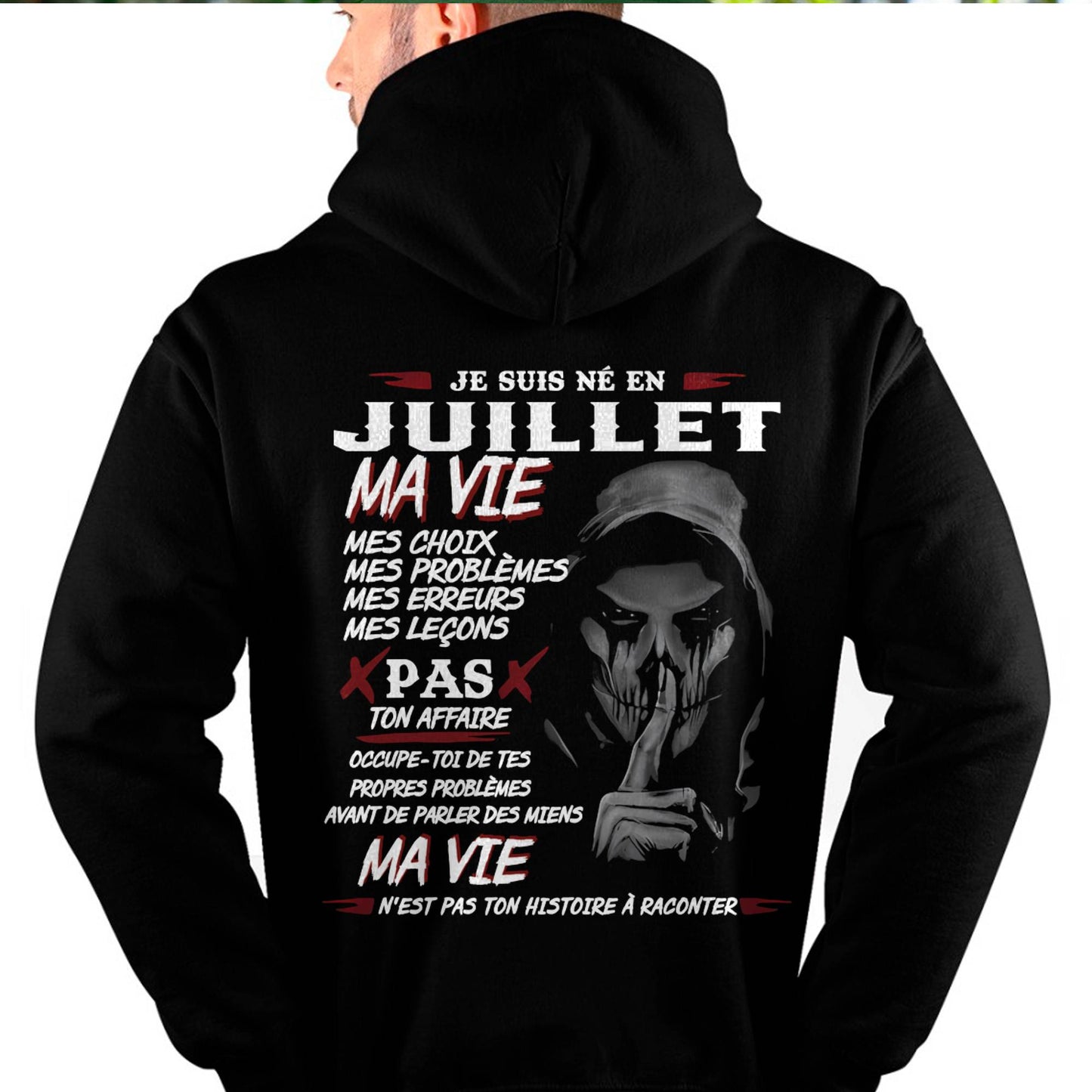 Je Suis Né en Juillet – Ma Vie, Mes Choix – T-Shirt Homme Fort Caractère - DTSM07 (SKU12-269-07)