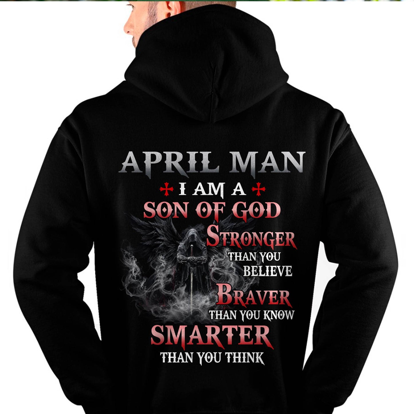 APRIL MAN CHRISTIAN T-SHIRT - SON OF GOD STRONGER BRAVER SMARTER FAITH-BASED GIFT FOR MEN - DTSM04 (SKU2606-128-04)