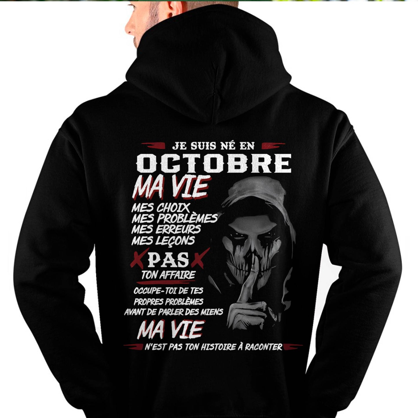 Je Suis Né en Octobre – Ma Vie, Mes Choix – T-Shirt Homme Fort Caractère - DTSM10 (SKU12-269-10)