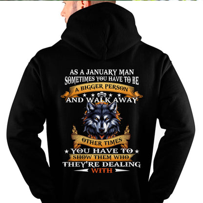 AS A JANUARY MAN WOLF SHIRT – SOMETIMES YOU HAVE TO BE A BIGGER PERSON, BIRTHDAY GIFT FOR MEN - DTSM01 (SKU2604-213-01)