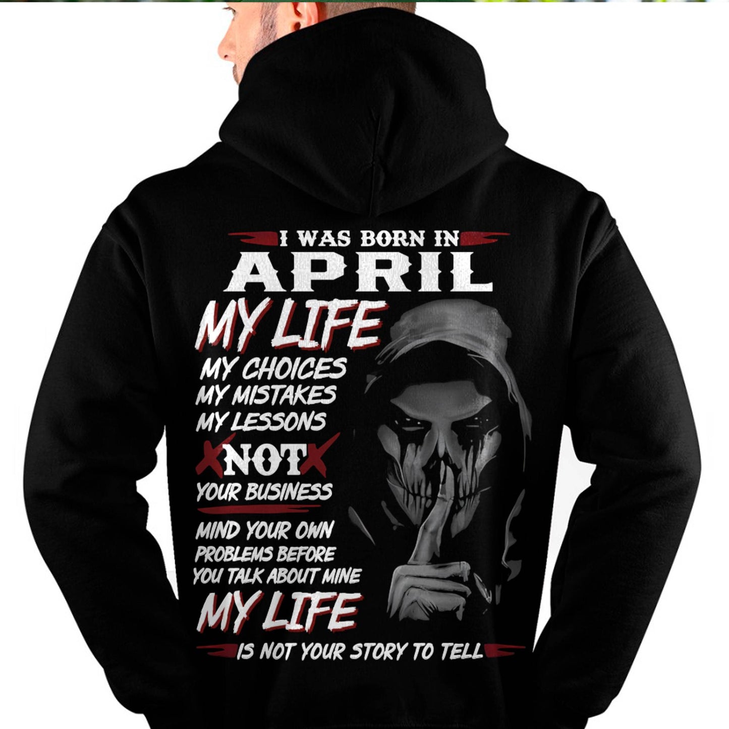 April - My Life My Choices Not Your Business T-Shirt – Perfect Gift For You - DTSM04 (SKU08-36-04)