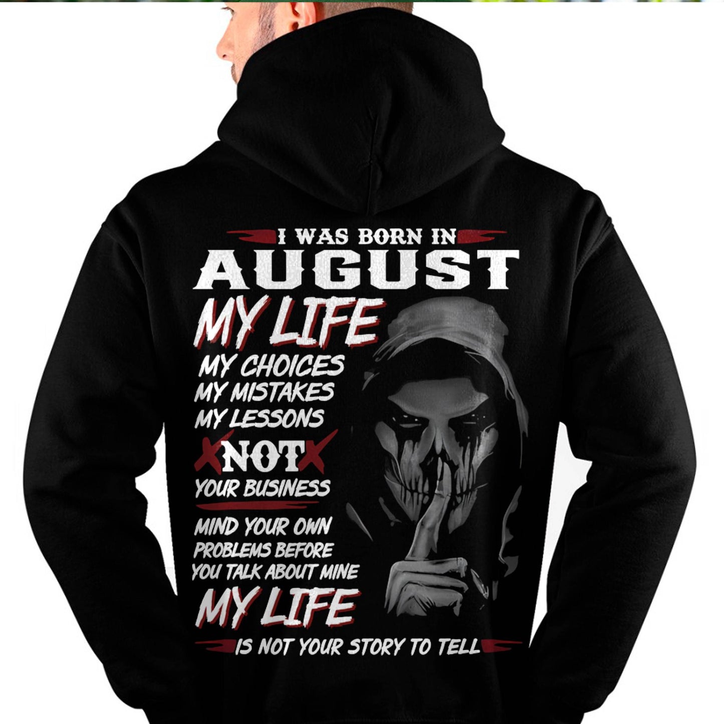 August - My Life My Choices Not Your Business T-Shirt – Perfect Gift For You - DTSM08 (SKU08-36-08)