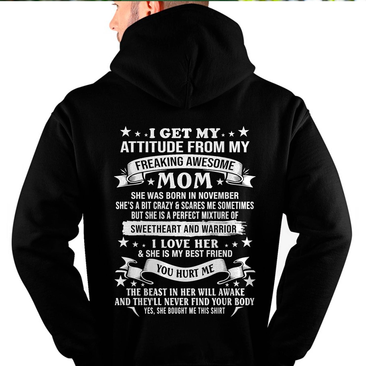 NOVEMBER – I GET MY ATTITUDE FROM MY FREAKING AWESOME MOM – SWEETHEART AND WARRIOR – FUNNY FAMILY GIFT T-SHIRT FROM MOM - DTSM11 (SKU2605-294-11)