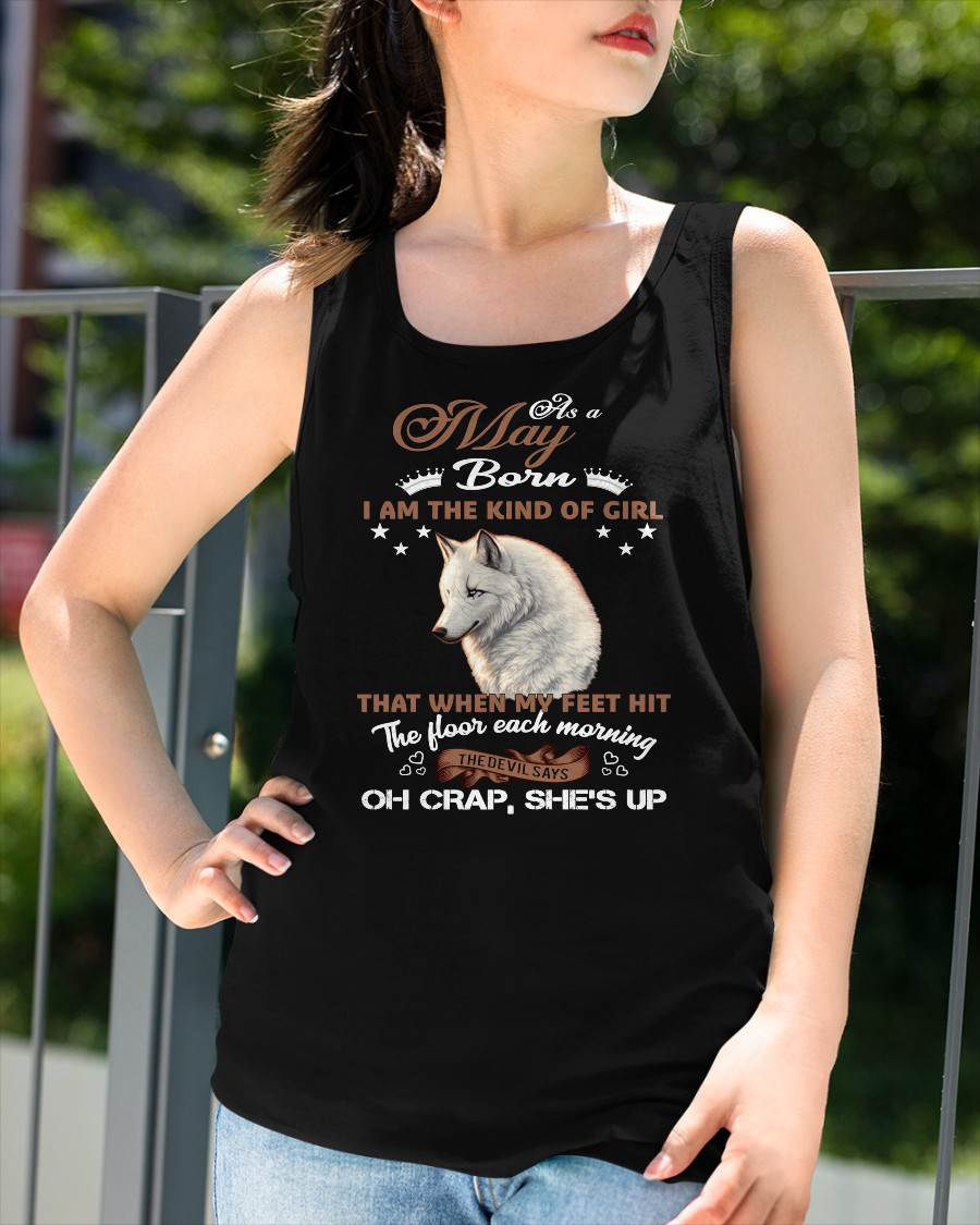 AS A MAY GIRL I'M FEARLESS WOLF SHIRT – GIFT FOR WOMEN - DTSM05 (SKU2604-238-05)