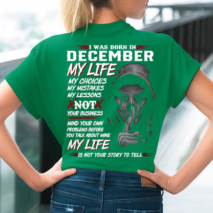 I Was Born In December My Life - Perfect Gift For Woman - DTSM12 (SKU08-36-12)