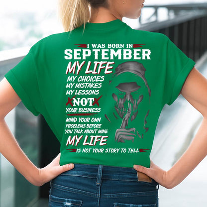 I Was Born In September My Life - Perfect Gift For Woman - DTSM09 (SKU08-36-09)