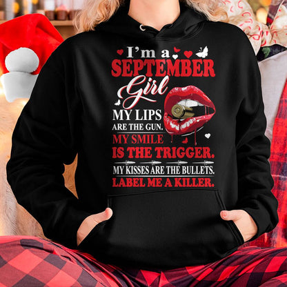 September Girl Shirt – My Lips Are the Gun, My Smile Is the Trigger Tee - Birthday Gift For Women - DTSM09 (SKU10-32-09)