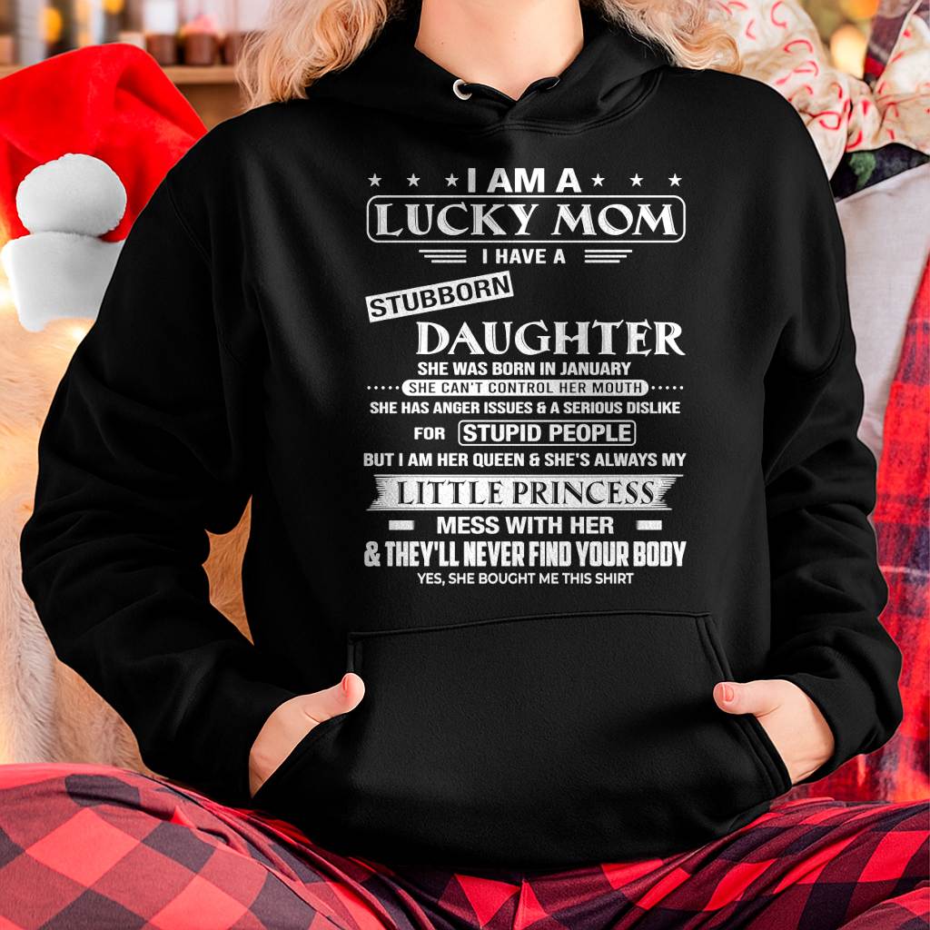 LUCKY MOM SHIRT – STUBBORN DAUGHTER BORN IN JANUARY – GIFT FROM DAUGHTER - DTSM01 (SKU2603-175-01)