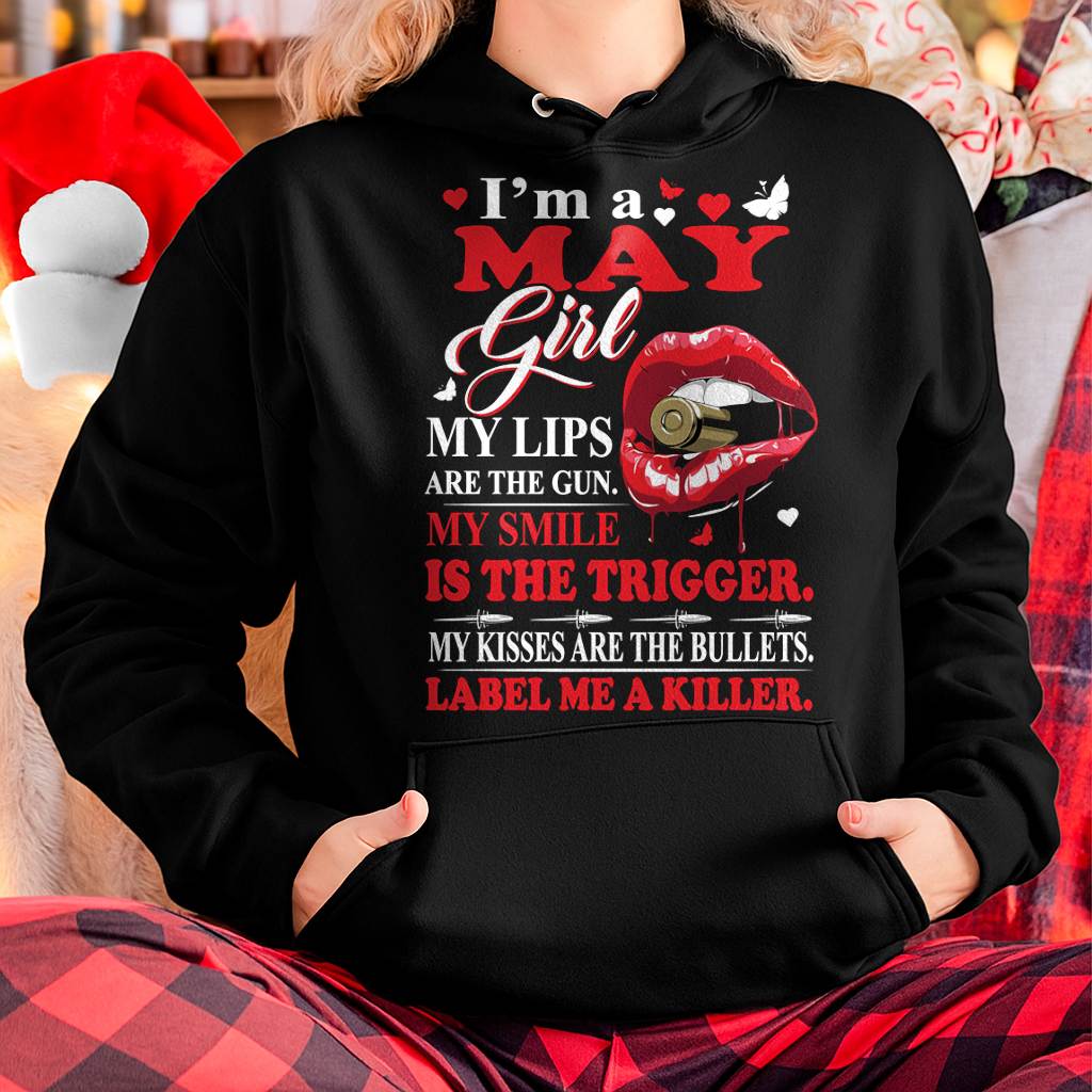 May Girl Shirt – My Lips Are the Gun, My Smile Is the Trigger Tee - Birthday Gift For Women - DTSM05 (SKU10-32-05)