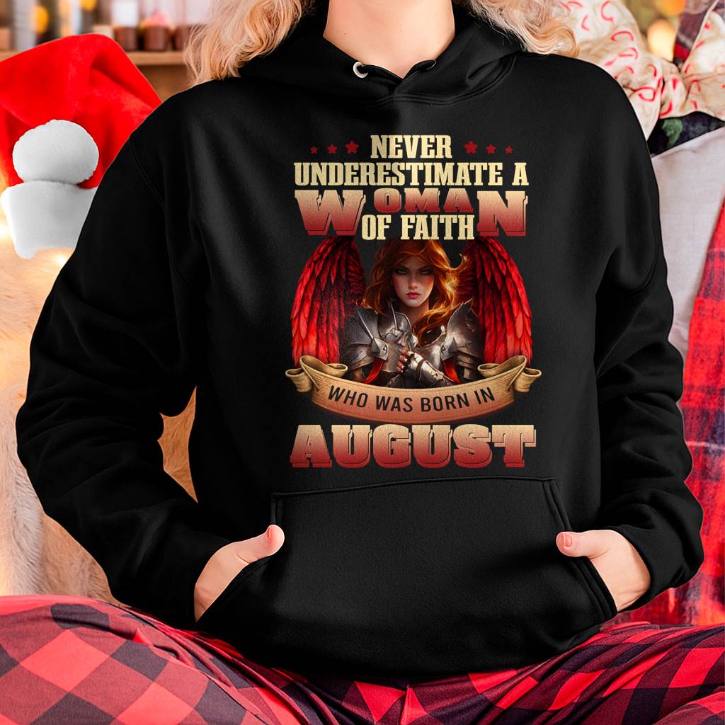 August - Never Underestimate a Woman of Faith - T Shirt For Woman - DTSM08 (SKU26T-01262-08)
