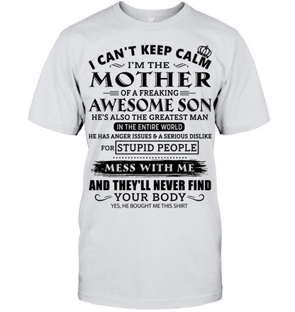 I CAN'T KEEP CALM I'M THE MOTHER OF AN AWESOME SON SHIRT – GIFT FROM SON - DTSM00