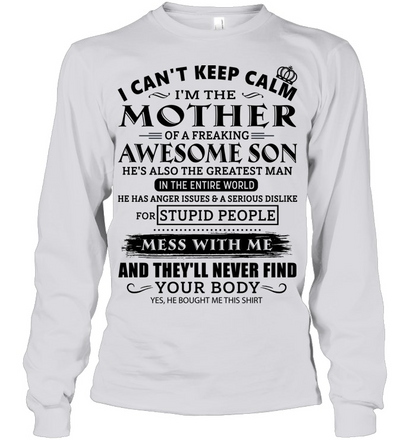 I CAN'T KEEP CALM I'M THE MOTHER OF AN AWESOME SON SHIRT – GIFT FROM SON - DTSM00