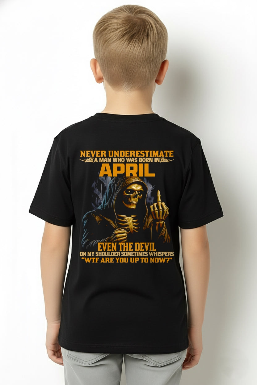 NEVER UNDERESTIMATE A MAN WHO WAS BORN IN APRIL - DTSM04 male (SKU12-276-04)