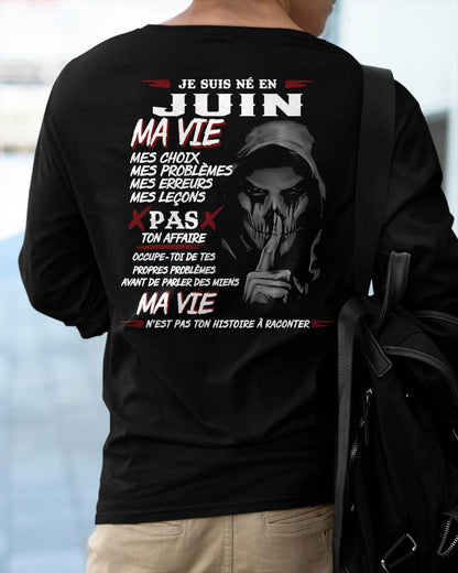 Je Suis Né en Juin – Ma Vie, Mes Choix – T-Shirt Homme Fort Caractère - DTSM06 (SKU12-269-06)