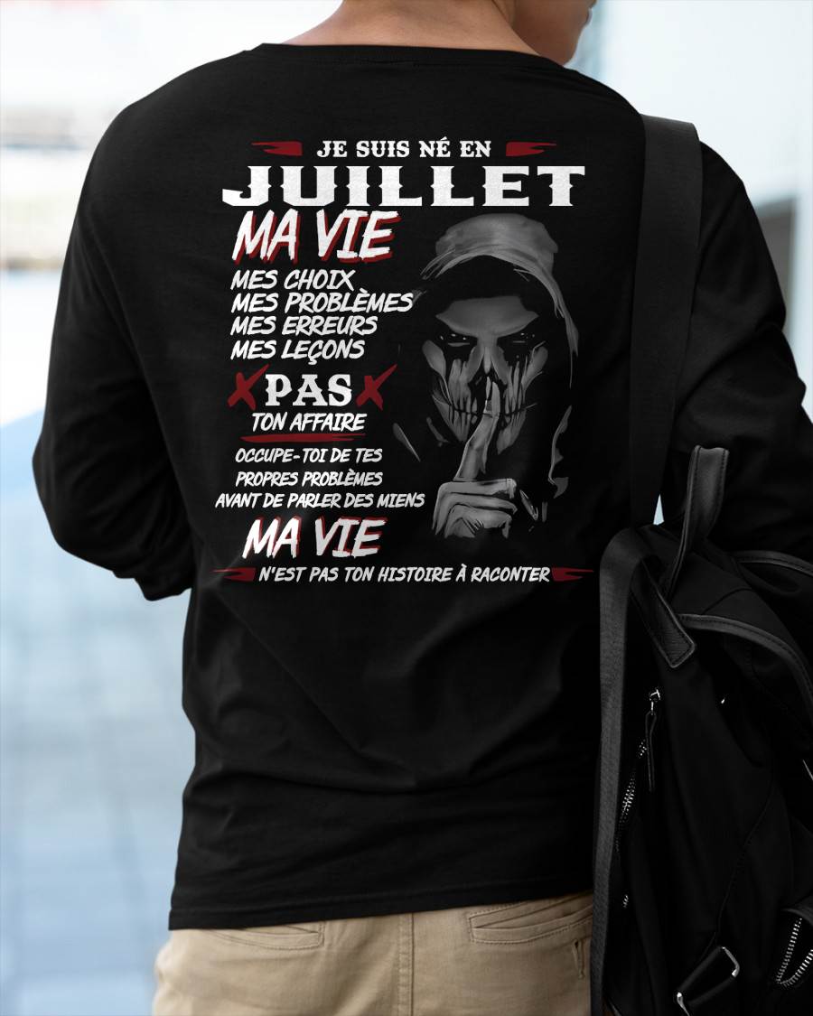 Je Suis Né en Juillet – Ma Vie, Mes Choix – T-Shirt Homme Fort Caractère - DTSM07 (SKU12-269-07)