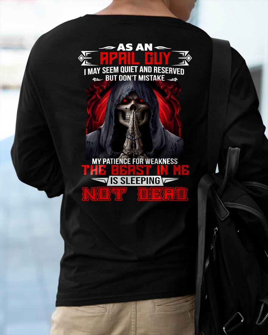 AS AN APRIL GUY THE BEAST IN ME IS SLEEPING NOT DEAD - BADASS SKULL GIFT FOR MEN - DTSM04 (SKU2606-291-04)