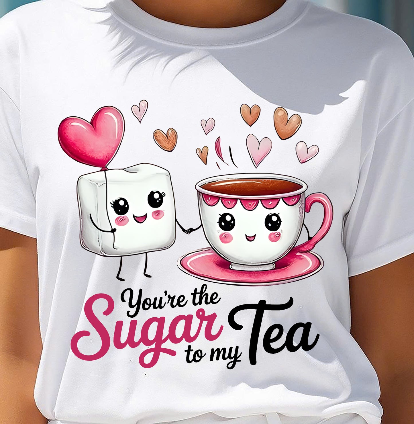 YOU'RE THE SUGAR TO MY TEA - VALENTINE T-SHIRT FROM BOYFRIEND, HUSBAND - DTSM00 (SKU26T-01-29)