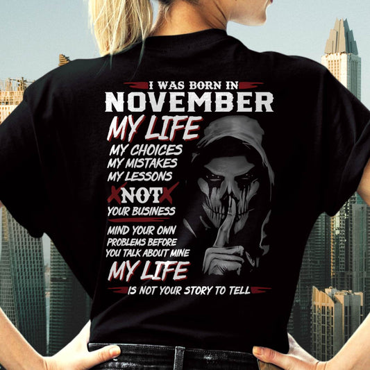 I Was Born In November My Life - Perfect Gift For Woman - DTSM11 (SKU08-36-11)
