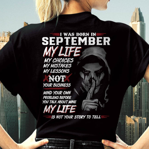 I Was Born In September My Life - Perfect Gift For Woman - DTSM09 (SKU08-36-09)