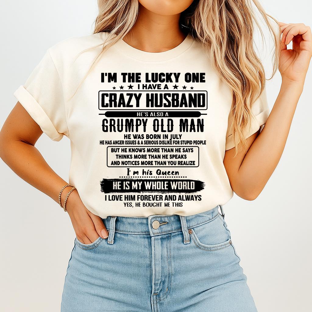 July - I am Lucky One I Have A Crazy Husband - Gift for Wife From Husband - DTSM07 (SKUT-LUCKYONE-07)