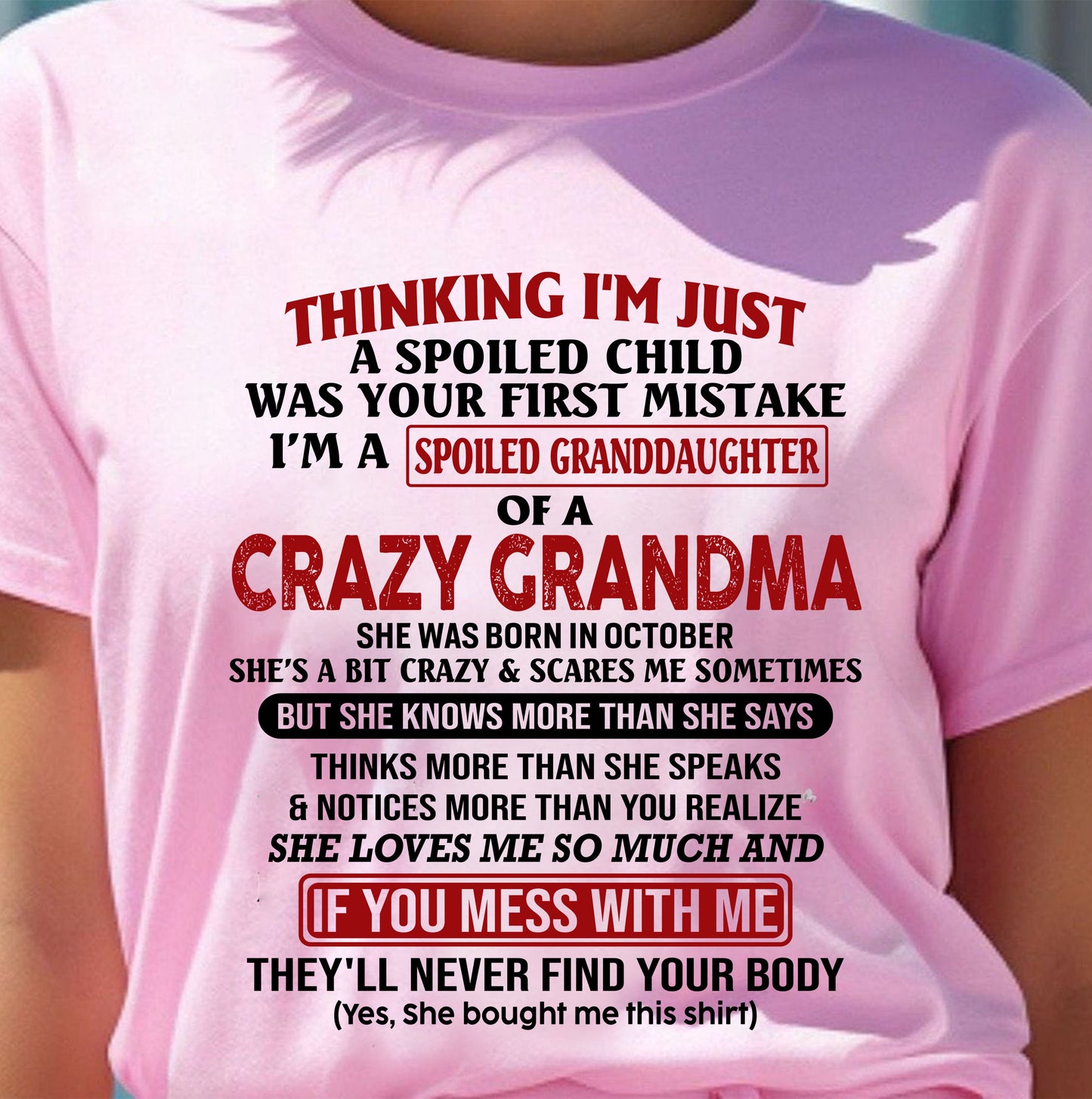 OCTOBER - I'M A SPOILED GRANDDAUGHTER OF A CRAZY GRANDMA - From Grandma - NTTD10 (SKU-GMD1-NTT10)