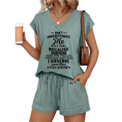 MAY - DON'T UNDERESTIMATE ME I OBSERVE MORE THAN YOU KNOW- V-NECK SHORT-SLEEVED SHIRT AND SHORTS SET FOR WOMEN A09-762 DTSM05 (SKU2607-41-05)