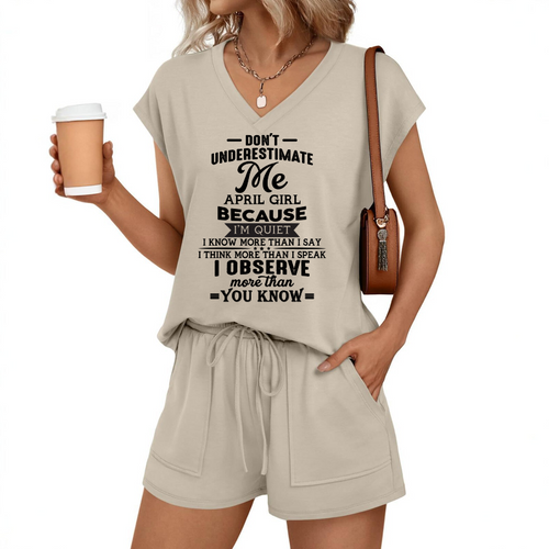 APRIL - DON'T UNDERESTIMATE ME I OBSERVE MORE THAN YOU KNOW- V-NECK SHORT-SLEEVED SHIRT AND SHORTS SET FOR WOMEN A09-762 DTSM04 (SKU2607-41-04)