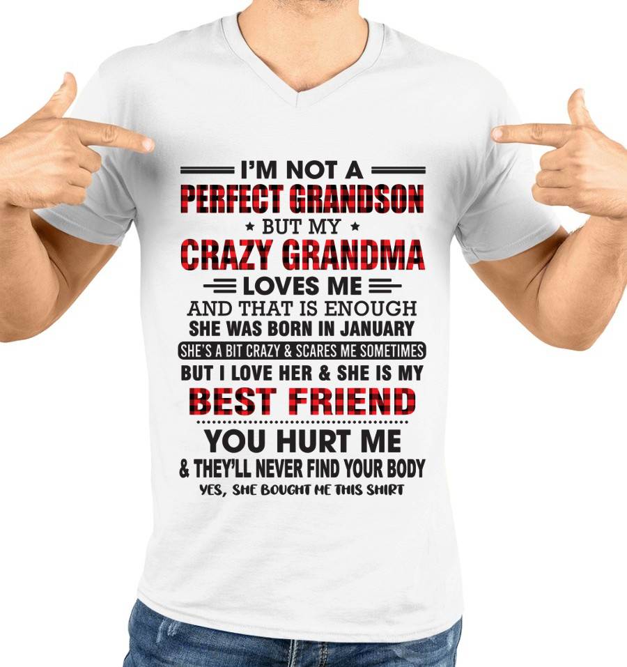 JANUARY - I’M NOT A PERFECT GRANDSON BUT MY CRAZY GRANDMA LOVES ME AND THAT IS ENOUGH - FROM GRANDMA - DTSM01 (SKU10-167-01)