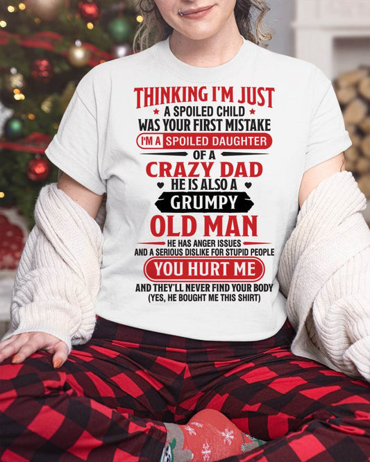 Thinking I'm Just Spoiled Daughter - Perfect Gift For Your Daughter From Dad - DTSM00 (SKU08-04-00)