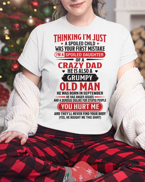 Thinking I'm Just Spoiled Daughter - Perfect Gift For Your Daughter From Dad - DTSM09 (SKU08-04-09)