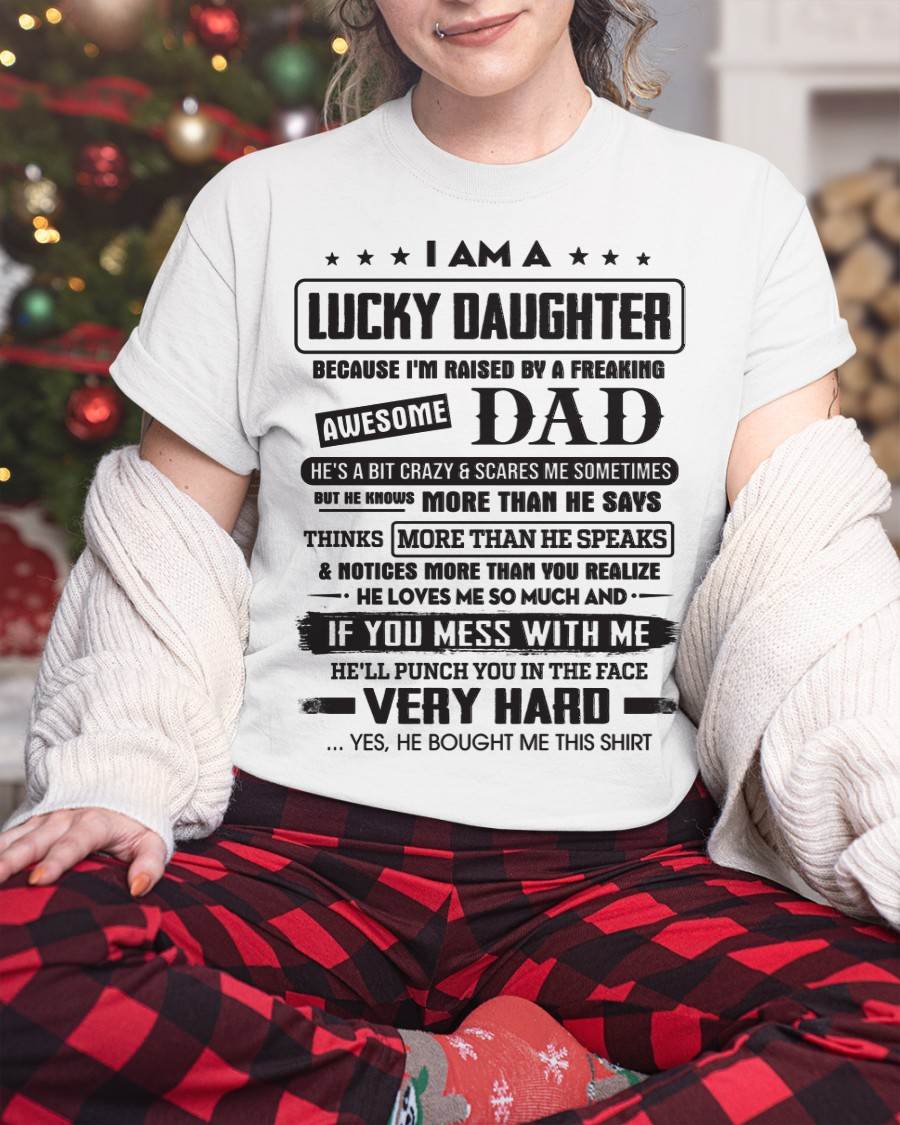 Lucky Daughter of Awesome Dad - Perfect Gift For Your Daughter - DTSM00 (SKU08-47-00)