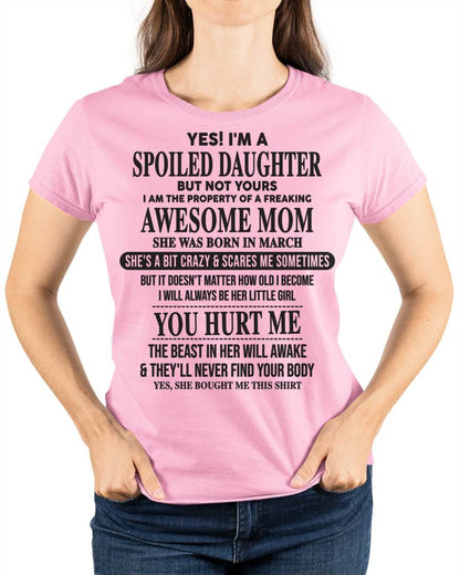 Spiled Daughter Of Mom - Perfect Gift For Your Daughter From Mom - DTSM03 (SKU07-159-03)