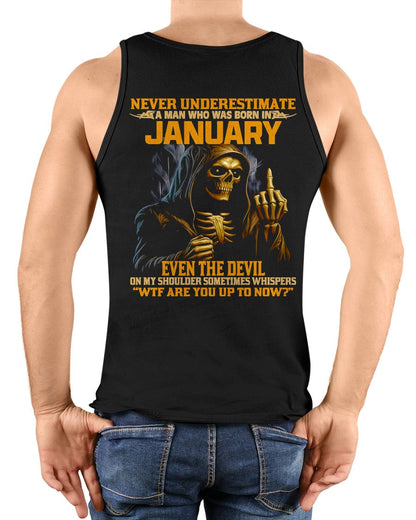 NEVER UNDERESTIMATE A MAN WHO WAS BORN IN JANUARY - DTSM01 male (SKU12-276-01)