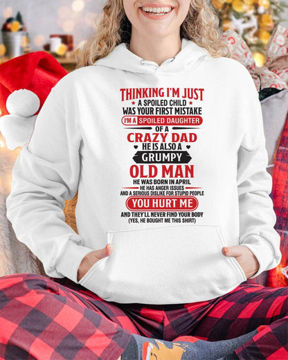 Thinking I'm Just Spoiled Daughter - Perfect Gift For Your Daughter From Dad - DTSM04 (SKU08-04-04)