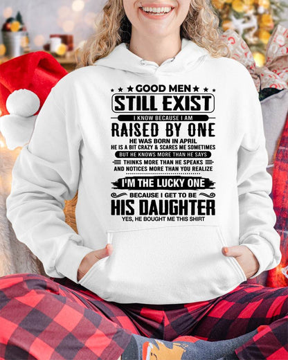 April - Good Men Still Exist Raised By One – Lucky Daughter Tee – Gift From Dad - DTSM04 (SKU2603-169-04)