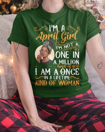 April Girl Once in Lifetime - The Perfect T-Shirt For You DTSM04 (SKU04-81-04)
