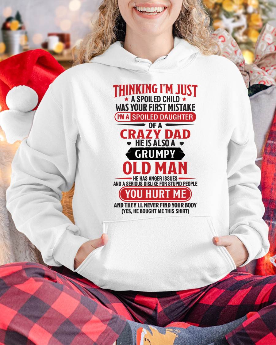 Thinking I'm Just Spoiled Daughter - Perfect Gift For Your Daughter From Dad - DTSM00 (SKU08-04-00)