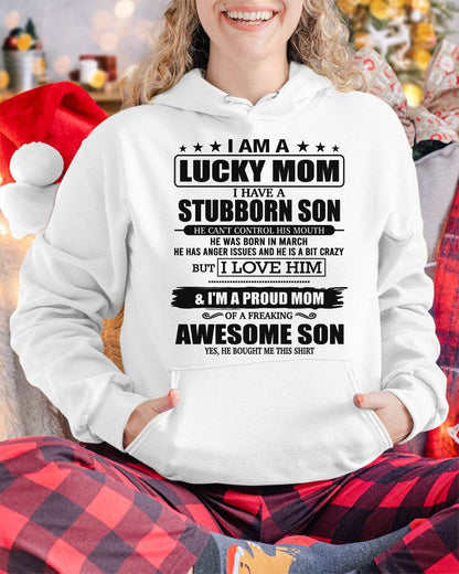 MARCH - LUCKY MOM SHIRT – STUBBORN SON – GIFT FROM SON - DTSM03 (SKU2604-170-03)