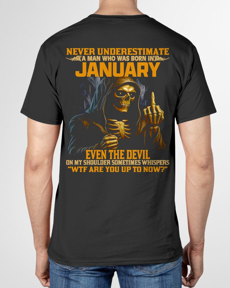 NEVER UNDERESTIMATE A MAN WHO WAS BORN IN JANUARY - DTSM01 male (SKU12-276-01)