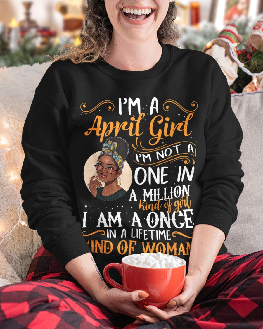 April Girl Once in Lifetime - The Perfect T-Shirt For You DTSM04 (SKU04-81-04)