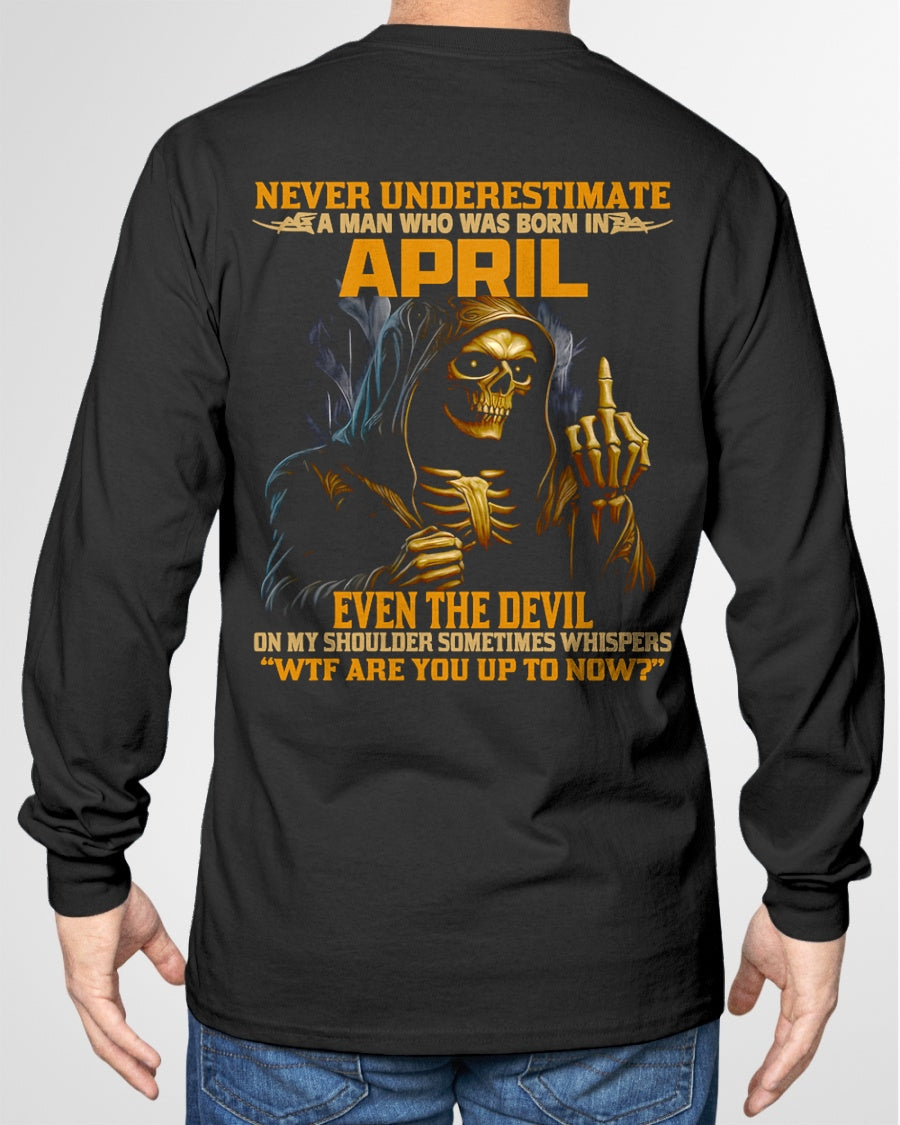 NEVER UNDERESTIMATE A MAN WHO WAS BORN IN APRIL - DTSM04 male (SKU12-276-04)
